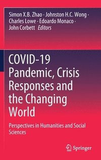 bokomslag COVID-19 Pandemic, Crisis Responses and the Changing World