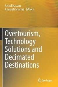 bokomslag Overtourism, Technology Solutions and Decimated Destinations