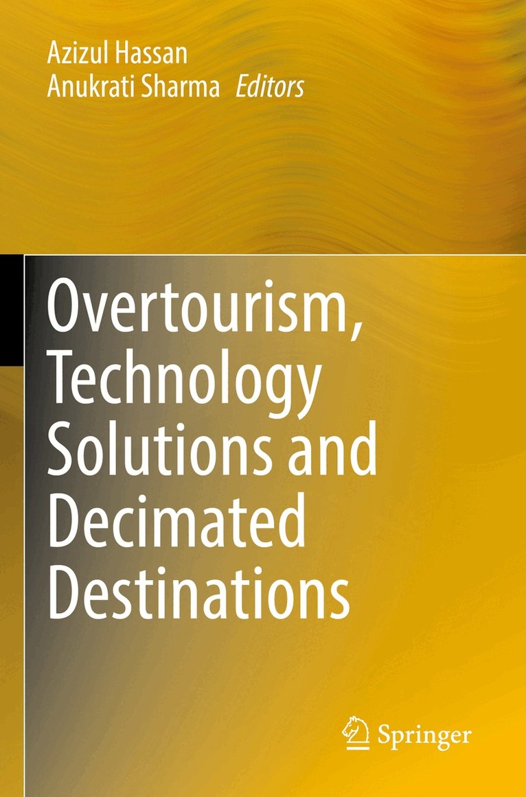 Azizul Hassan, Anukrati Sharma - Overtourism, Technology Solutions and Decimated Destinations, Häftad