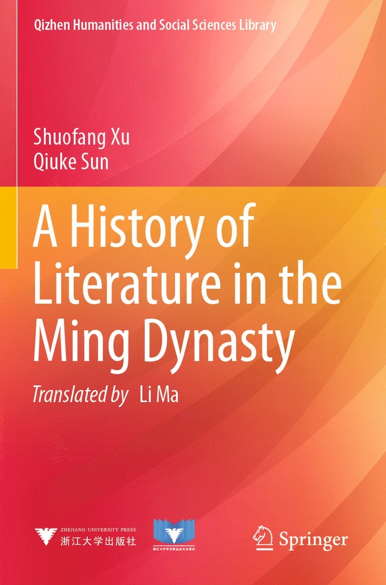 Shuofang Xu, Qiuke Sun - History of Literature in the Ming Dynasty, Häftad