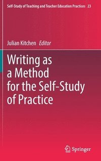 bokomslag Writing as a Method for the Self-Study of Practice