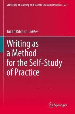 Julian Kitchen - Writing as a Method for the Self-Study of Practice, Häftad