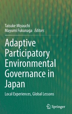 Adaptive Participatory Environmental Governance in Japan 1