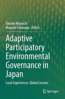 Adaptive Participatory Environmental Governance in Japan 1