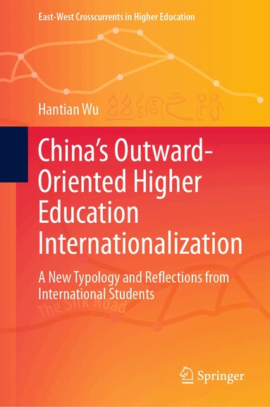 Hantian Wu - China’s Outward-Oriented Higher Education Internationalization, Inbunden