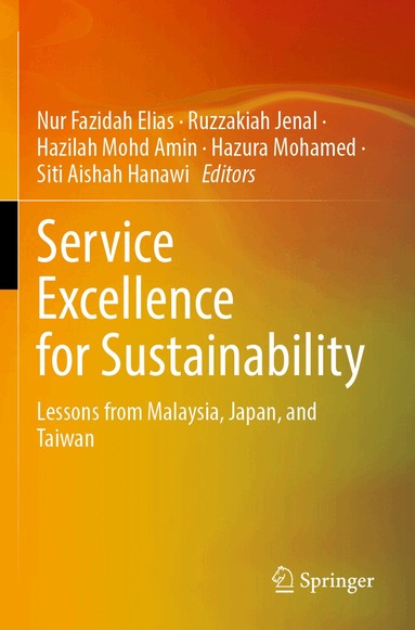 Nur Fazidah Elias, Ruzzakiah Jenal, Hazilah Mohd Amin, Hazura Mohamed, Siti Aishah Hanawi - Service Excellence for Sustainability, Häftad