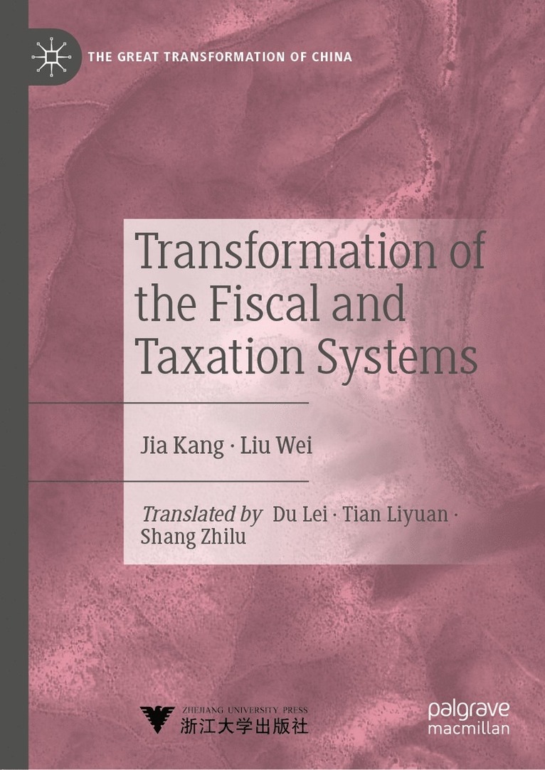 Kang Jia, Liu Wei - Transformation of the Fiscal and Taxation Systems, Inbunden