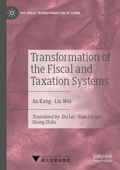 Kang Jia, Liu Wei - Transformation of the Fiscal and Taxation Systems, Häftad