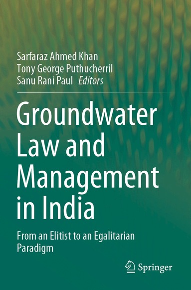 Sarfaraz Ahmed Khan, Tony George Puthucherril, Sanu Rani Paul - Groundwater Law and Management in India, Häftad