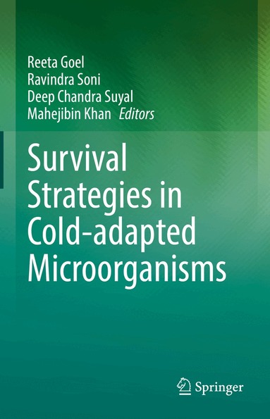 Reeta Goel, Ravindra Soni, Deep Chandra Suyal, Mahejibin Khan - Survival Strategies in Cold-adapted Microorganisms, Inbunden