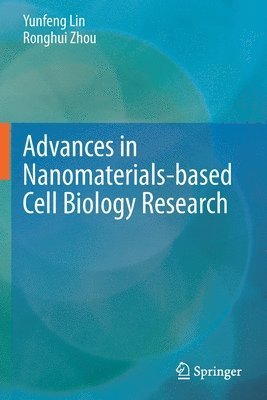 Advances in Nanomaterials-based Cell Biology Research 1