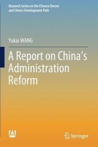 bokomslag A Report on Chinas Administration Reform