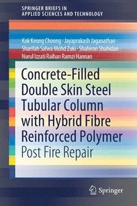 bokomslag Concrete-Filled Double Skin Steel Tubular Column with Hybrid Fibre Reinforced Polymer