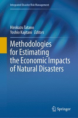 Methodologies for Estimating the Economic Impacts of Natural Disasters 1