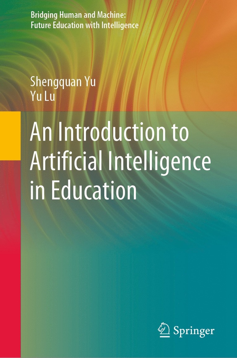 Shengquan Yu, Yu Lu - Introduction to Artificial Intelligence in Education, Inbunden