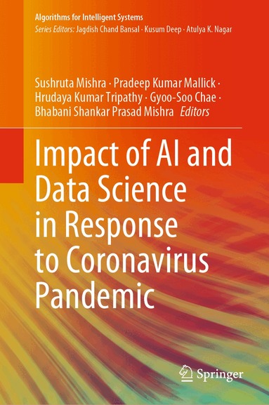 Sushruta Mishra, Pradeep Kumar Mallick, Hrudaya Kumar Tripathy, Gyoo-Soo Chae, Bhabani Shankar Prasad Mishra - Impact of AI and Data Science in Response to Coronavirus Pandemic, Inbunden