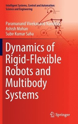 bokomslag Dynamics of Rigid-Flexible Robots and Multibody Systems