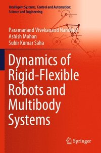 bokomslag Dynamics of Rigid-Flexible Robots and Multibody Systems