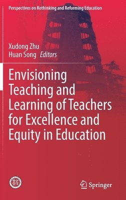 Envisioning Teaching and Learning of Teachers for Excellence and Equity in Education 1