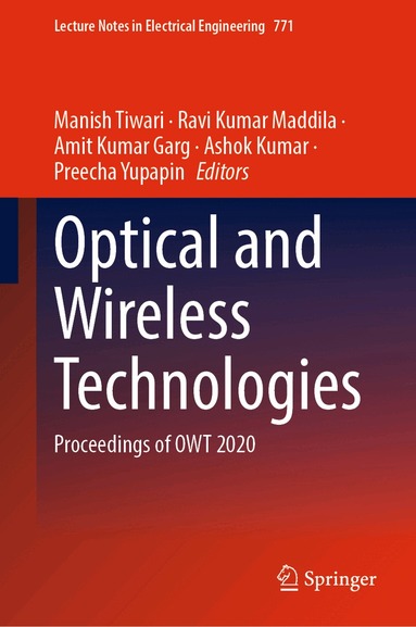 Manish Tiwari, Ravi Kumar Maddila, Amit Kumar Garg, Ashok Kumar, Preecha Yupapin - Optical and Wireless Technologies, Inbunden