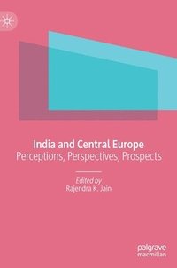 bokomslag India and Central Europe