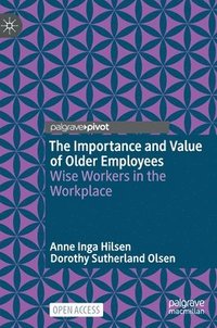 bokomslag The Importance and Value of Older Employees