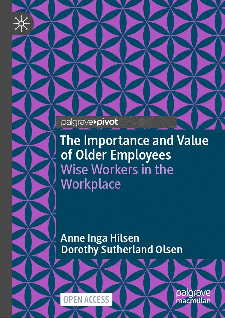 Anne Inga Hilsen, Dorothy Sutherland Olsen - Importance and Value of Older Employees, Inbunden