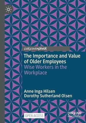 Anne Inga Hilsen, Dorothy Sutherland Olsen - Importance and Value of Older Employees, Häftad