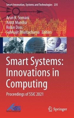 Arun K. Somani, Ankit Mundra, Robin Doss, Subhajit Bhattacharya - Smart Systems: Innovations in Computing, Inbunden