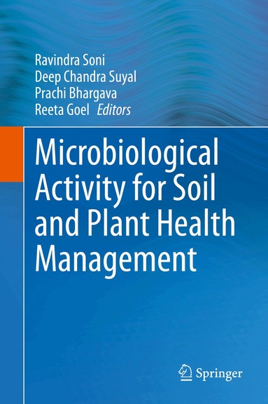 Ravindra Soni, Deep Chandra Suyal, Prachi Bhargava, Reeta Goel - Microbiological Activity for Soil and Plant Health Management, Inbunden