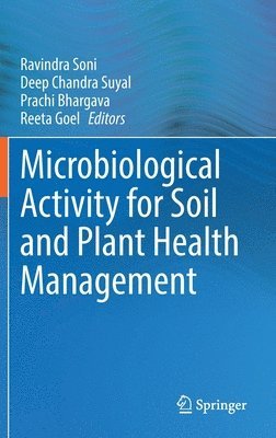 Microbiological Activity for Soil and Plant Health Management 1