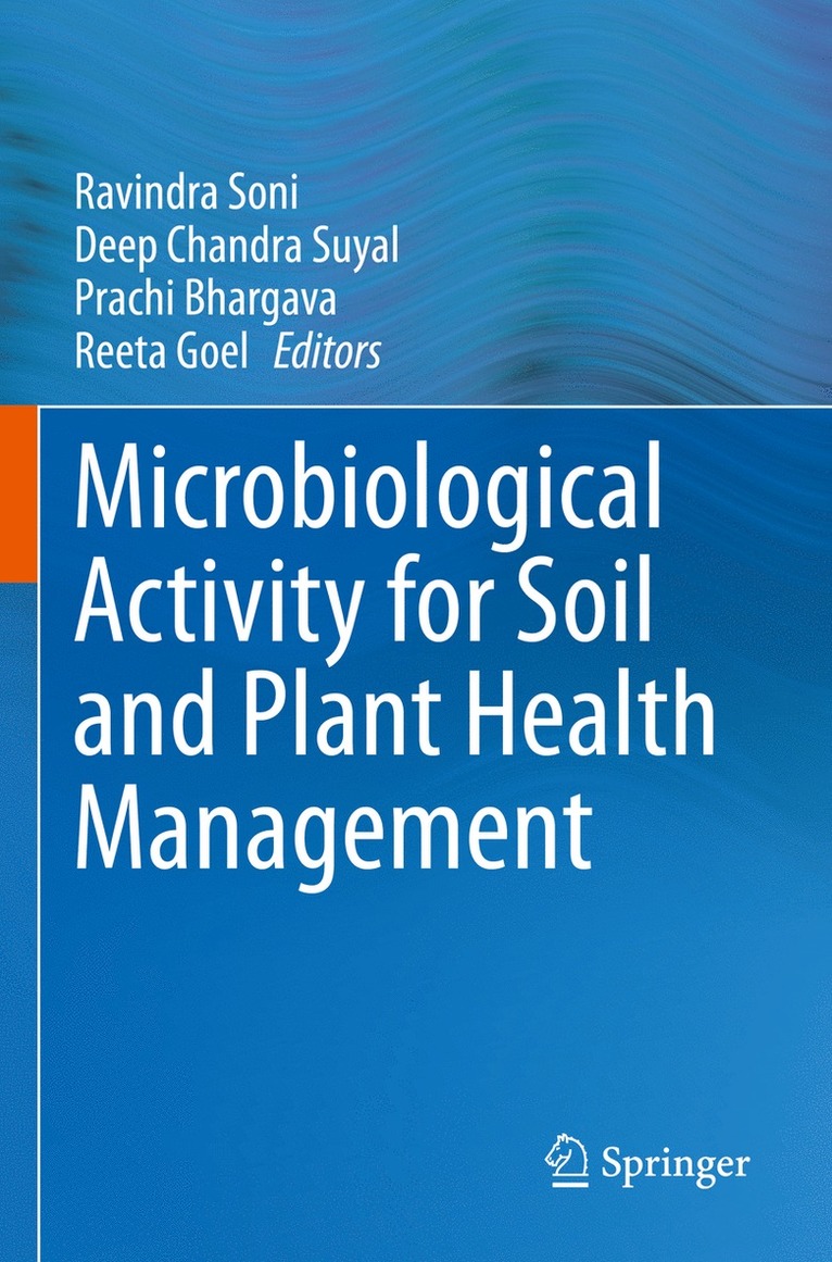 Ravindra Soni, Deep Chandra Suyal, Prachi Bhargava, Reeta Goel - Microbiological Activity for Soil and Plant Health Management, Häftad