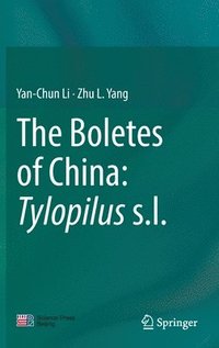 bokomslag The Boletes of China: Tylopilus s.l.