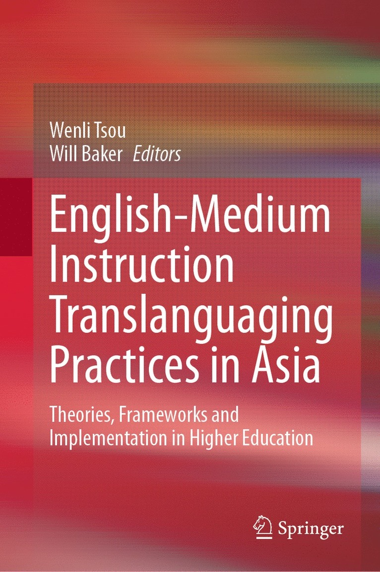 Wenli Tsou, Will Baker - English-Medium Instruction Translanguaging Practices in Asia, Inbunden