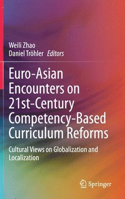 bokomslag Euro-Asian Encounters on 21st-Century Competency-Based Curriculum Reforms