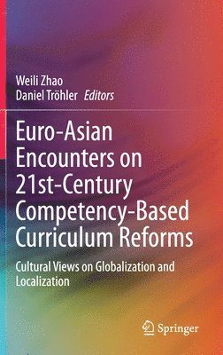 bokomslag Euro-Asian Encounters on 21st-Century Competency-Based Curriculum Reforms