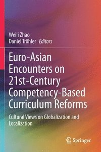 bokomslag Euro-Asian Encounters on 21st-Century Competency-Based Curriculum Reforms