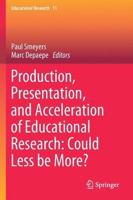 Production, Presentation, and Acceleration of Educational Research: Could Less be More? 1