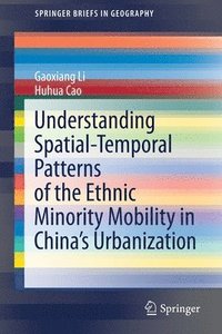 bokomslag Understanding Spatial-Temporal Patterns of the Ethnic Minority Mobility in Chinas Urbanization