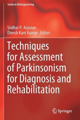 Sridhar P. Arjunan, Dinesh Kant Kumar - Techniques for Assessment of Parkinsonism for Diagnosis and Rehabilitation, Häftad
