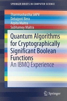 Quantum Algorithms for Cryptographically Significant Boolean Functions 1