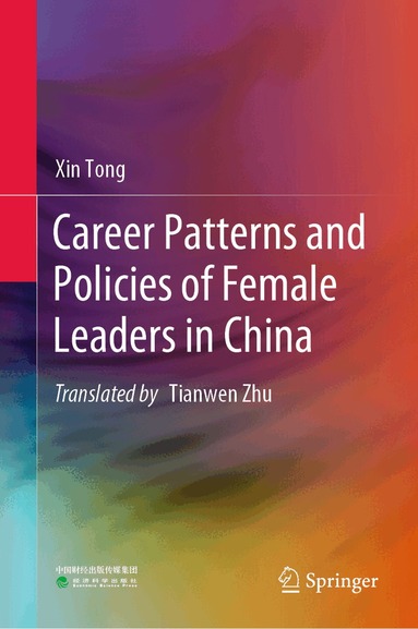 Xin Tong - Career Patterns and Policies of Female Leaders in China, Inbunden