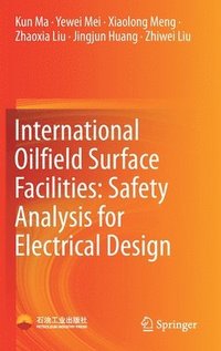 bokomslag International Oilfield Surface Facilities: Safety Analysis for Electrical Design