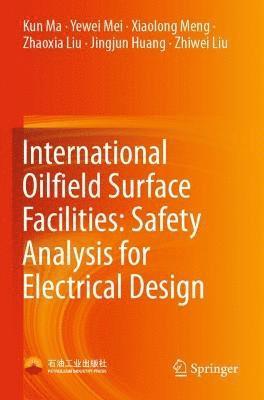 International Oilfield Surface Facilities: Safety Analysis for Electrical Design 1