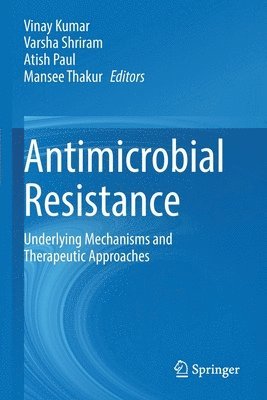 Vinay Kumar, Varsha Shriram, Atish Paul, Mansee Thakur - Antimicrobial Resistance, Häftad