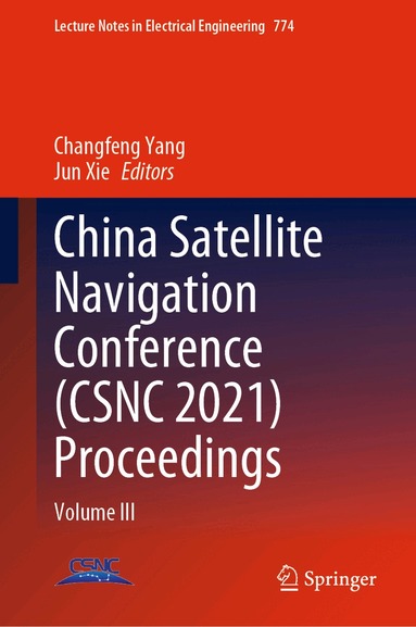 Changfeng Yang, Jun Xie - China Satellite Navigation Conference (CSNC 2021) Proceedings, Inbunden