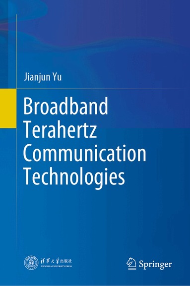 Jianjun Yu - Broadband Terahertz Communication Technologies, Inbunden