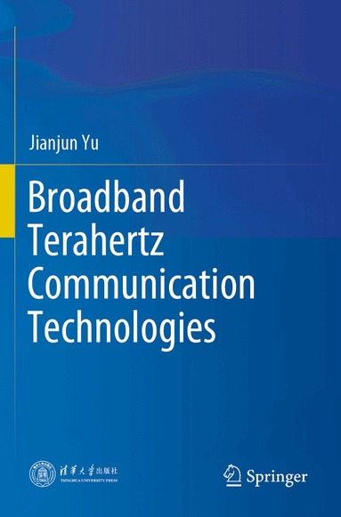 Jianjun Yu - Broadband Terahertz Communication Technologies, Häftad
