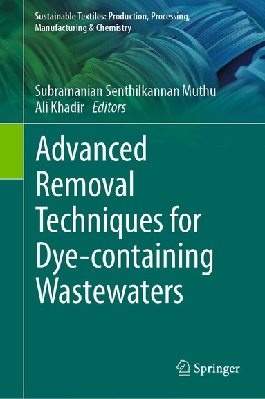 Subramanian Senthilkannan Muthu, Ali Khadir - Advanced Removal Techniques for Dye-containing Wastewaters, Inbunden