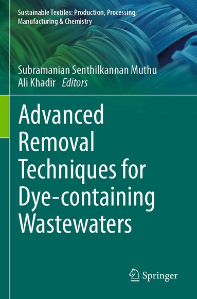 Subramanian Senthilkannan Muthu, Ali Khadir - Advanced Removal Techniques for Dye-containing Wastewaters, Häftad